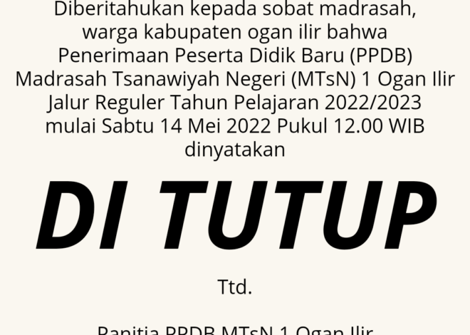 PPDB MTsN 1 OI Jalur Reguler 2022/2023 Ditutup