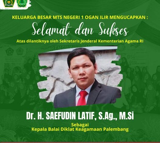 Keluarga Besar MTsN 1 OI Ucapkan Selamat Kepada Kepala BDK Palembang Baru