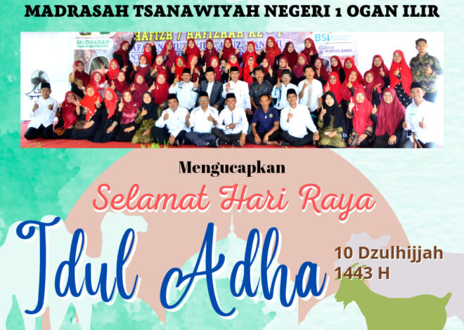 Keluarga Besar MTsN 1 OI Ucapkan Selamat Hari Raya Idul Adha 10 Dzulhijjah 1443 Hijriyah.