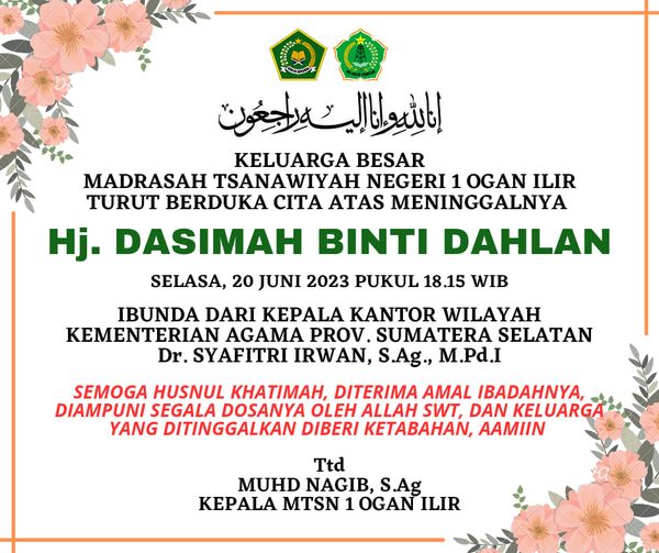 Keluarga Besar MTsN 1 OI Mengucapkan Turut Berduka Cita Atas Meninggalnya Ibunda Kakanwil Kemenag Sumsel